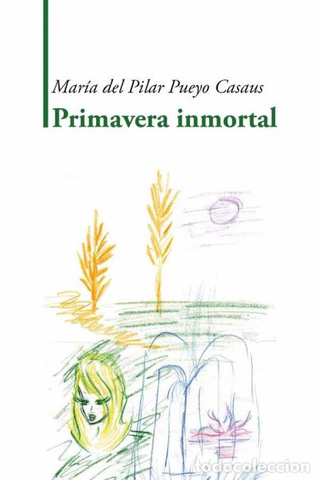 B&uuml;cher: Primavera inmortal - Mar&iacute;a del Pilar Pueyo Casaus