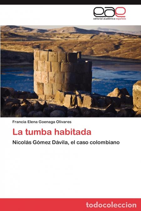 B&uuml;cher: La tumba habitada - Goenaga Olivares Francia Elena