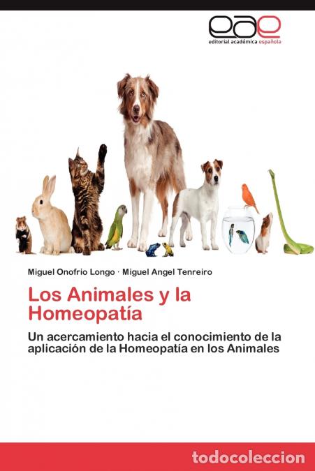 B&uuml;cher: Los Animales y la Homeopat&iacute;a - Longo Miguel Onofrio,Tenreiro Miguel Angel