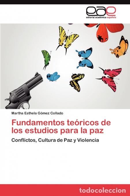 Libros: Fundamentos te&oacute;ricos de los estudios para la paz - G&oacute;mez Collado Martha Esthela
