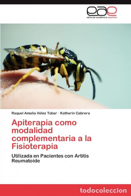 B&uuml;cher: Apiterapia como modalidad complementaria a la Fisioterapia - V&eacute;lez Tobar Raquel Amalia,Cabrera Kathe