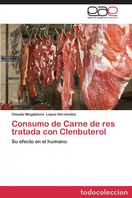 Libri: Consumo de Carne de res tratada con Clenbuterol - L&oacute;pez Hern&aacute;ndez Claudia Magdalena