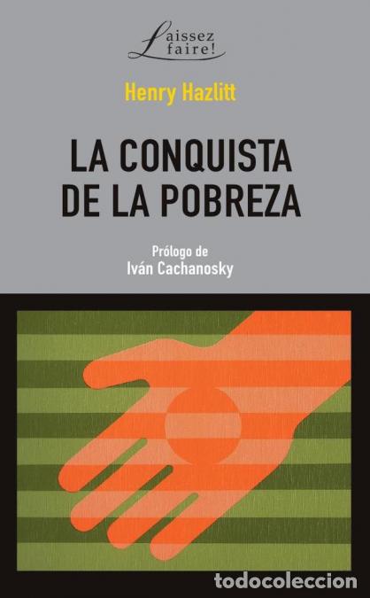B&uuml;cher: La conquista de la pobreza - HENRY HAZLITT