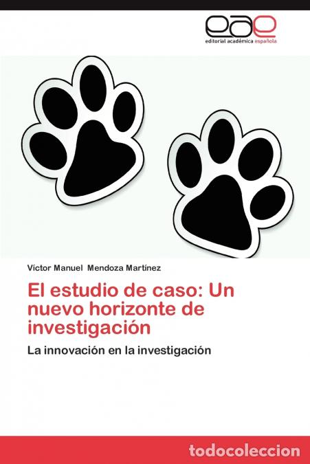 B&uuml;cher: El Estudio de Caso - Un Nuevo Horizonte de Investigacion - V. Ctor Manuel Mendoza Mart Nez,Victor Ma