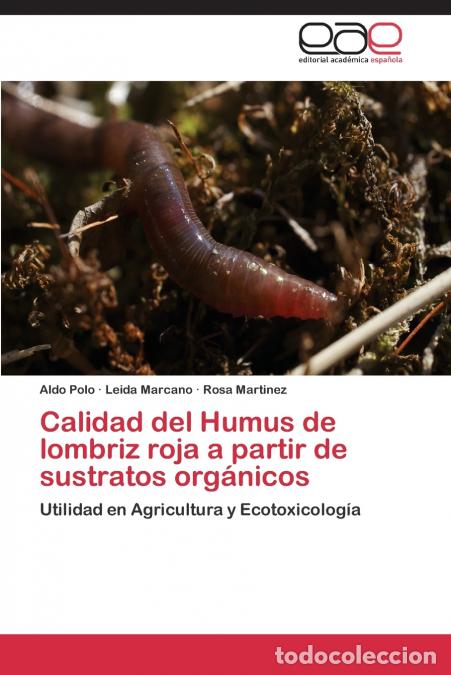Livres: Calidad del Humus de lombriz roja a partir de sustratos org&aacute;nicos - Polo Aldo,Marcano Leida,Martinez