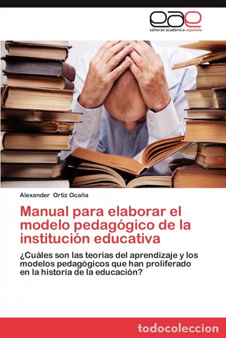 Livros: Manual Para Elaborar El Modelo Pedagogico de La Institucion Educativa - Alexander Ortiz Oca a.