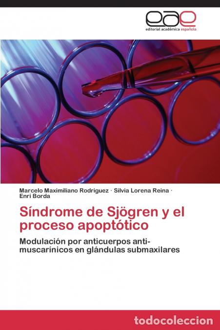 B&uuml;cher: Sindrome de Sjogren y El Proceso Apoptotico - Rodriguez Marcelo Maximiliano,Reina Silvia Lorena,Bord