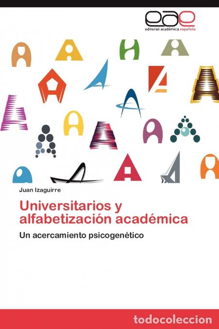 books: Universitarios y Alfabetizacion Academica - Juan Izaguirre