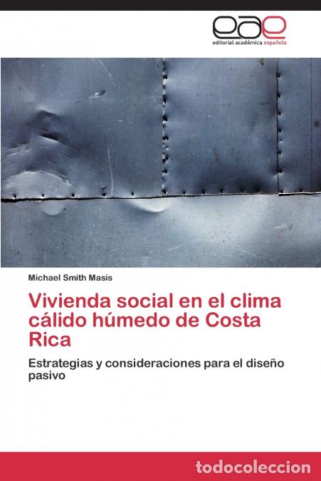 Livros: Vivienda social en el clima c&aacute;lido h&uacute;medo de Costa Rica - Smith Masis Michael