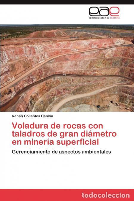B&uuml;cher: Voladura de Rocas Con Taladros de Gran Diametro En Mineria Superficial - Ren N. Collantes Candia,Ren