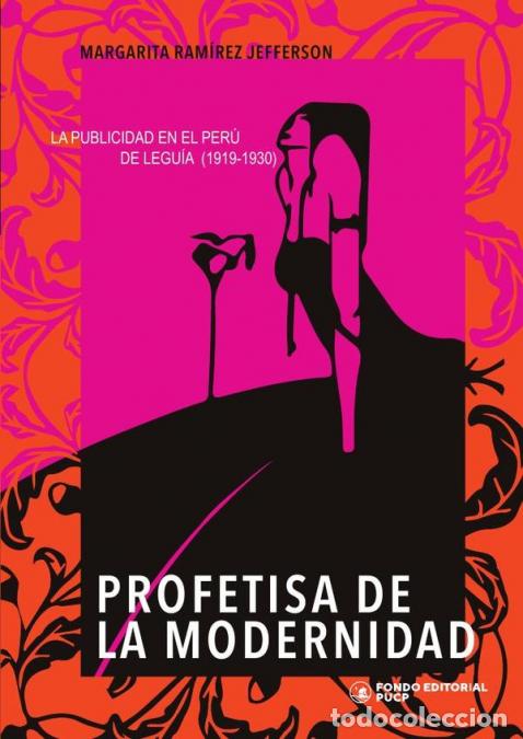 Livros: Profetisa de la modernidad - La publicidad en el Per&uacute; de Legu&iacute;a (1919-1930) - Margarita Ram&iacute;rez