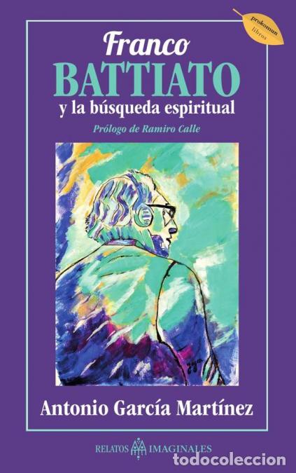 Libri: Franco Battiato y la b&uacute;squeda espiritual - Antonio Garc&iacute;a Mart&iacute;nez