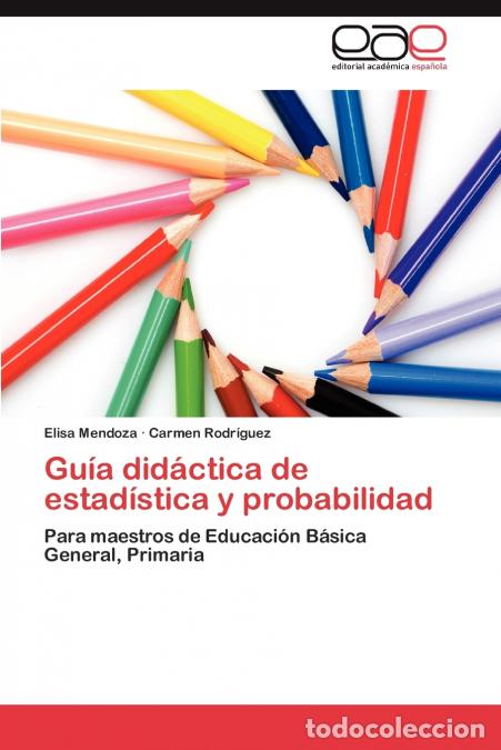 Livros: Guia Didactica de Estadistica y Probabilidad - Carmen Rodr&iacute;guez,Elisa Mendoza,Carmen Rodr Guez