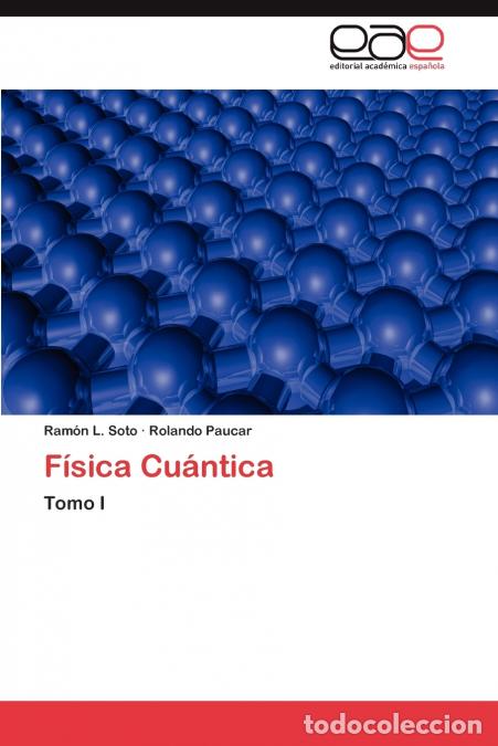Libri: Fisica Cuantica - Ram N. L. Soto,Rolando Paucar,Ramon L. Soto