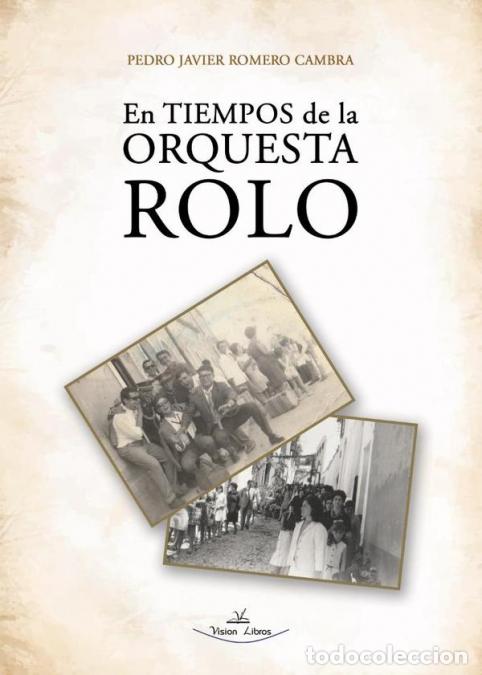 Libros: En tiempos de la orquesta Rolo - Pedro Javier Romero Cambra