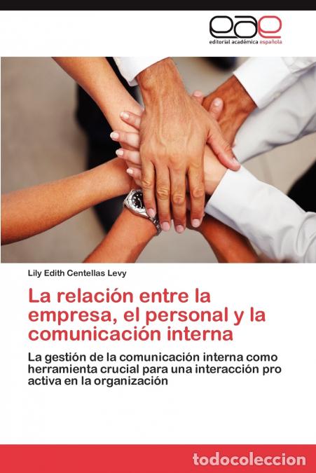 Livres: La Relacion Entre La Empresa, El Personal y La Comunicacion Interna - Lily Edith Centellas Levy