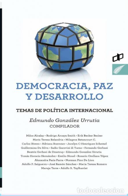 books: Democracia, paz y desarrollo - Temas de pol&iacute;tica internacional - Edmundo Gonz&aacute;lez Urrutia