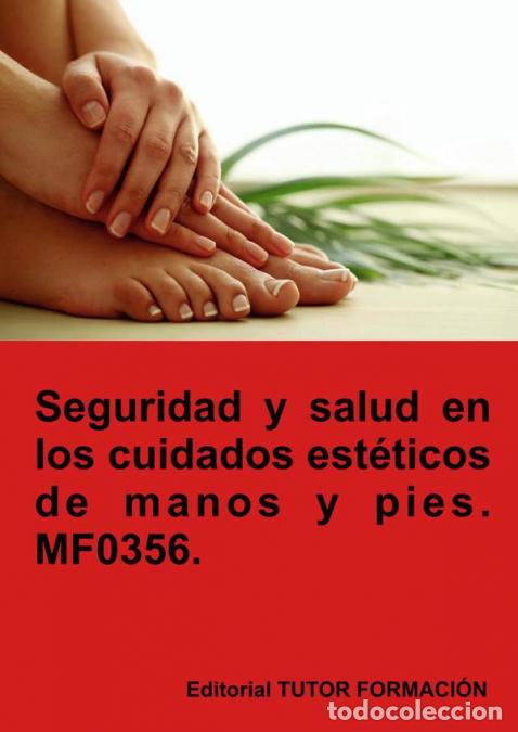Libros: Seguridad y salud en los cuidados est&eacute;ticos de manos y pies. MF0356. - Ana Rodr&iacute;guez-Rey Burgos