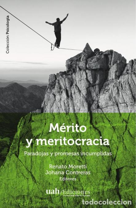 B&uuml;cher: M&eacute;rito y meritocracia - Paradojas y promesas incumplidas - VV. AA.,Renato Moretti,Joahna Contreras