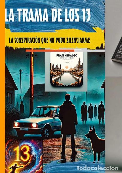 Livres: La Trama De Los 13 - LA CONSPIRCI&Oacute;N QUE NO PUDO SILENCIARME - Fran Hidalgo Preciado