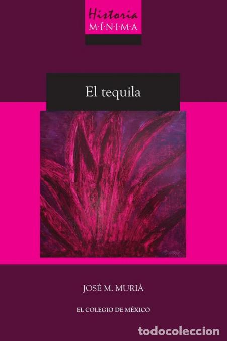 Libri: Historia m&iacute;nima del Tequila - Jos&eacute; M. Muri&agrave;