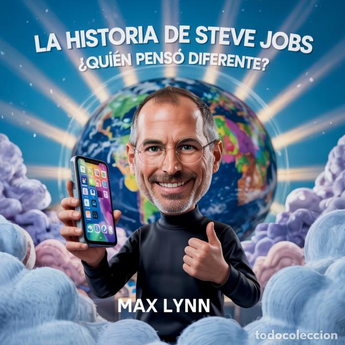 Libri: La Historia De Steve Jobs - Qui&eacute;n Pens&oacute; Diferente? - Max Lynn