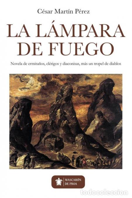 Libri: La l&aacute;mpara de fuego - C&eacute;sar Mart&iacute;n P&eacute;rez,C&eacute;sar Mart&iacute;n P&eacute;rez