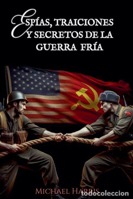 Livros: Esp&iacute;as, Traiciones y Secretos de la Guerra Fr&iacute;a - Michael Harris