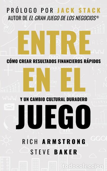 Livros: ENTRA EN EL JUEGO - C&Oacute;MO CREAR RESULTADOS FINANCIEROS R&Aacute;PIDOS Y UN CAMBIO CULTURAL DURADERO - Steve
