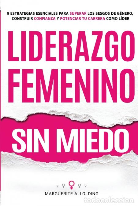 books: Liderazgo Femenino Sin Miedo - 9 Estrategias Esenciales Para Superar Los Sesgos de G&eacute;nero, Construir