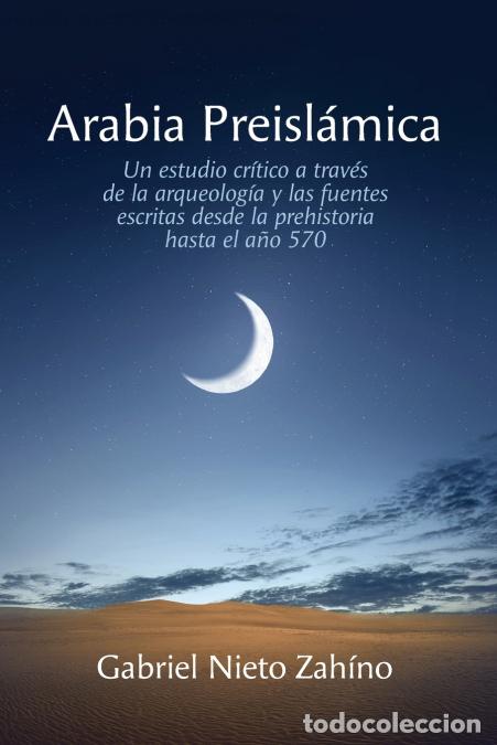 B&uuml;cher: Arabia Preisl&aacute;mica - Un estudio cr&iacute;tico a trav&eacute;s de la arqueolog&iacute;a y las fuentes escritas desde la p