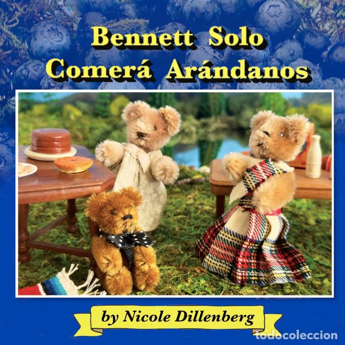 books: Bennett Solo Comera Arandanos - Bennett Will Only Eat Blueberries - Spanish Edition - Nicole Dillenb
