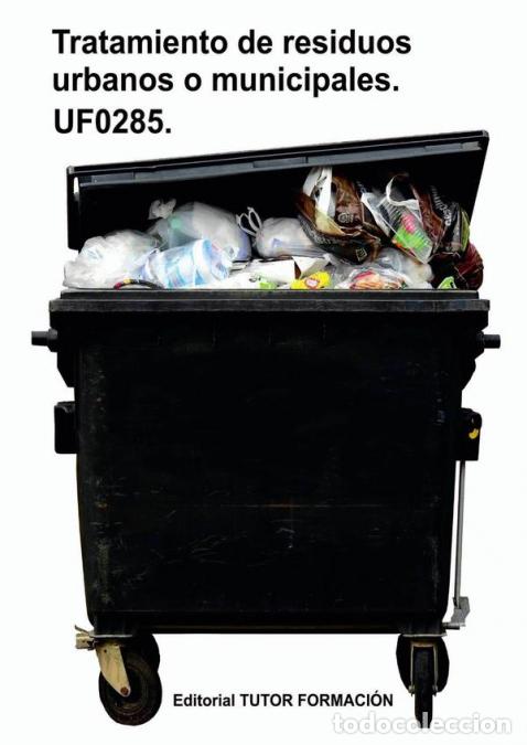 B&uuml;cher: Tratamiento de residuos urbanos o municipales. UF0285. - Raquel Garc&iacute;a Laureano