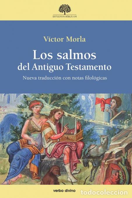 B&uuml;cher: Los salmos del Antiguo Testamento - Nueva traducci&oacute;n con notas filol&oacute;gicas - V&iacute;ctor Morla Asensio
