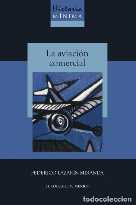 Libros: Historia m&iacute;nima de la aviaci&oacute;n comercial - Federico Lazar&iacute;n Miranda