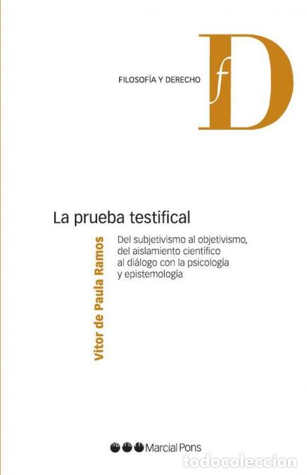 Libros: La prueba testifical - Del subjetivismo al objetivismo, del aislamiento cient&iacute;fico al di&aacute;logo con la