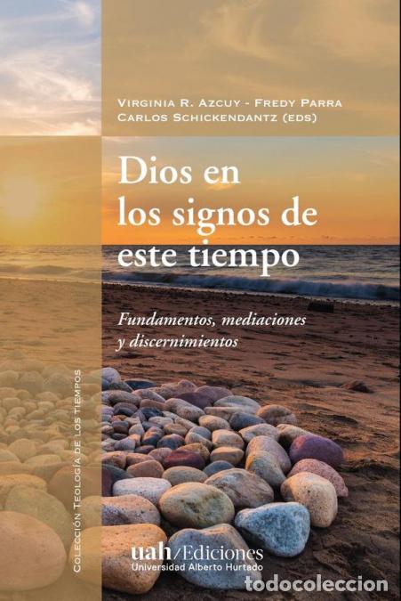 Libros: Dios en los signos de este tiempo - Fundamentos, mediaciones y discernimientos - Carlos Schikendantz
