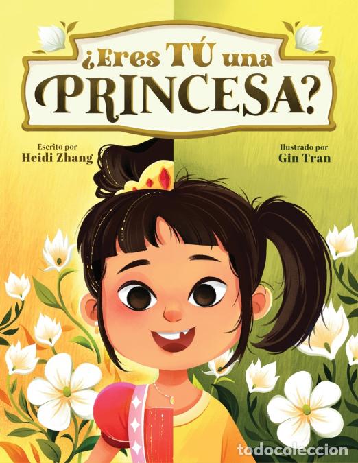 Libros: &iquest;Eres T&Uacute; una Princesa? (Are YOU a Princess?) - Gin Tran,Heidi Zhang