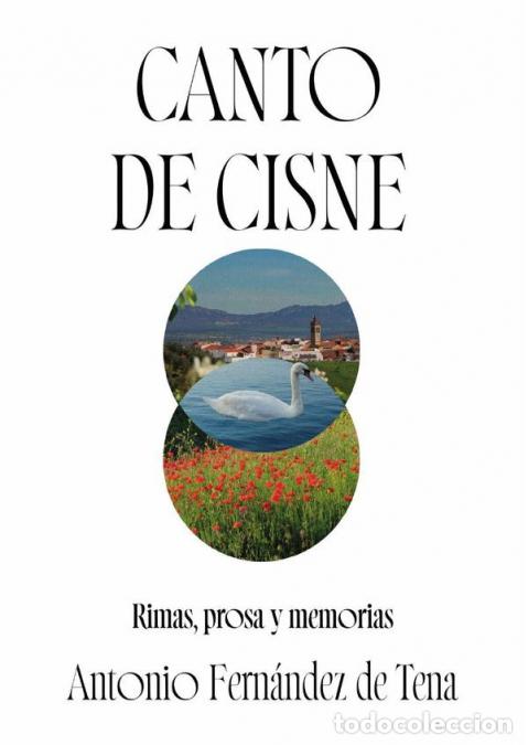 Libros: Canto de cisne. Rimas, prosa y memoria - Antonio Tena,Antonio Tena