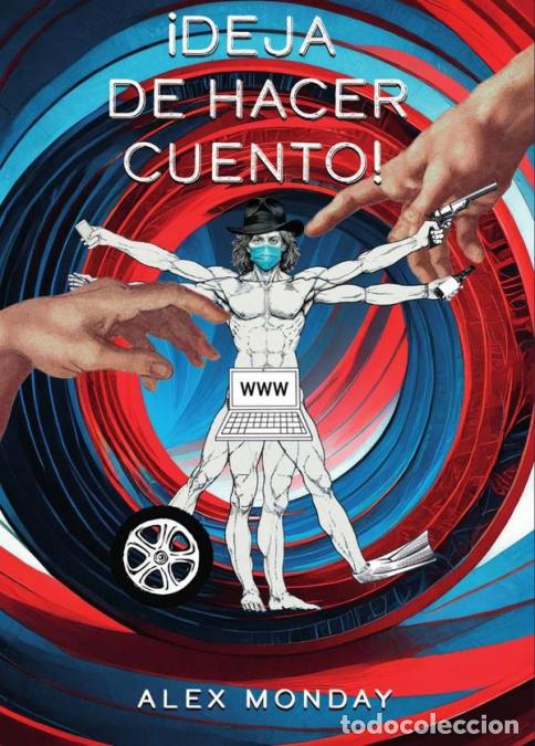 Libros: &iexcl;Deja de hacer cuento! - Alex Monday