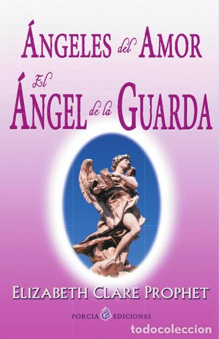 Libros: &Aacute;ngeles del amor - El &Aacute;ngel de la Guarda - Elizabeth Clare Prophet