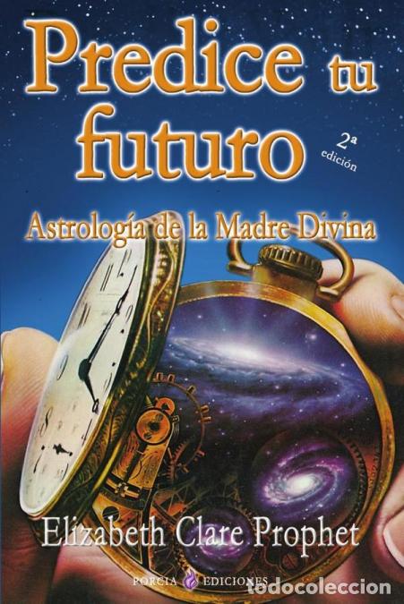 Libros: Predice tu futuro - Astrolog&iacute;a de la Madre Divina - Elizabeth Clare Prophet