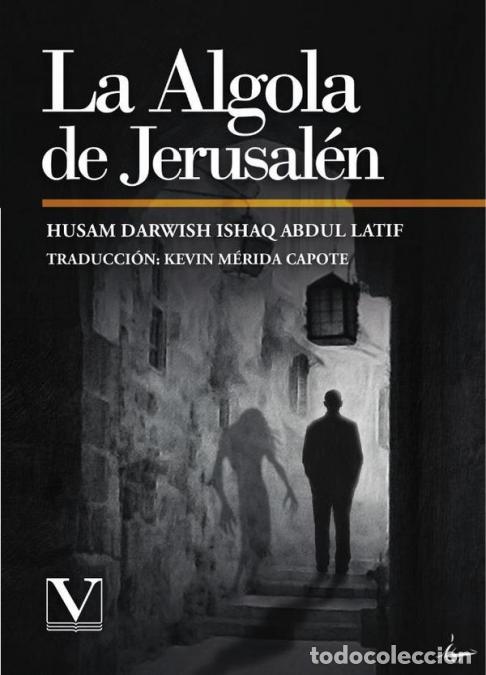 Libri: La algola de Jerusal&eacute;n - Husam Darwish Ishaq Abdul Latif,Kevin M&eacute;rida Capote