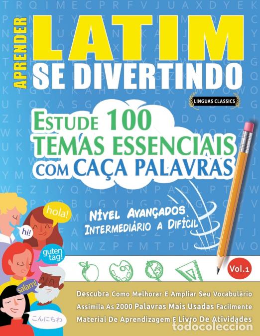 Libri: APRENDER LATIM SE DIVERTINDO! - N&Iacute;VEL AVAN&Ccedil;ADOS - INTERMEDI&Aacute;RIO A DIF&Iacute;CIL - ESTUDE 100 TEMAS ESSENCI