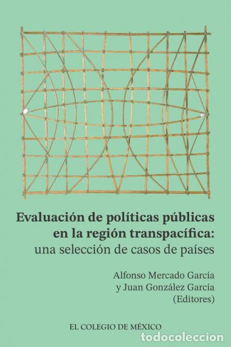 Libros: Evaluaci&oacute;n de pol&iacute;ticas p&uacute;blicas en la regi&oacute;n transpac&iacute;fica - Alfonso Mercado Garc&iacute;a