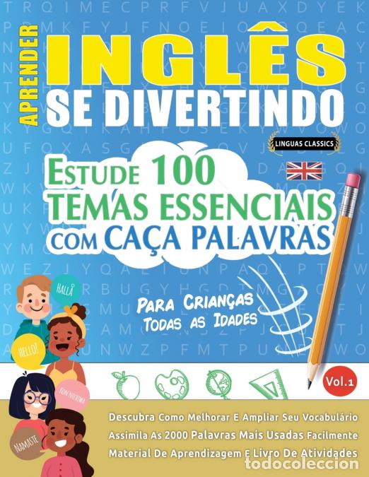 Livres: APRENDER INGL&Ecirc;S SE DIVERTINDO! - PARA CRIAN&Ccedil;AS - TODAS AS IDADES - ESTUDE 100 TEMAS ESSENCIAIS COM C