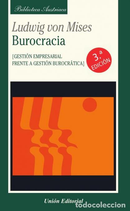 Libri: Burocracia - Gesti&oacute;n empresarial frente a gesti&oacute;n burocr&aacute;tica - Ludwig von Mises