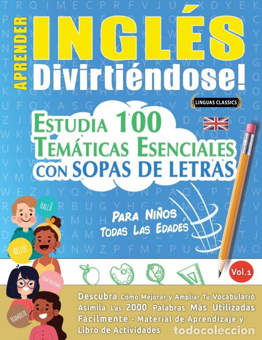 Libri: APRENDER INGL&Eacute;S DIVIRTI&Eacute;NDOSE! - PARA NI&Ntilde;OS - TODAS LAS EDADES - ESTUDIA 100 TEM&Aacute;TICAS ESENCIALES CO