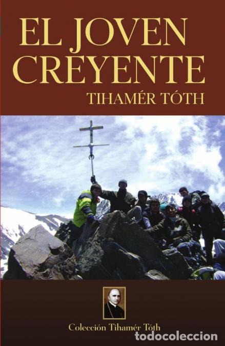 Libri: El joven creyente - Tiham&eacute;r Toth,Thaim&eacute;r Toth,Tiham&eacute;r Toth
