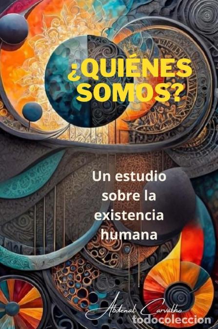 B&uuml;cher: &iquest;Qui&eacute;nes somos? - Un estudio sobre la existencialidad humana. - Daniel Berg,Abdenal Carvalho,Brenda
